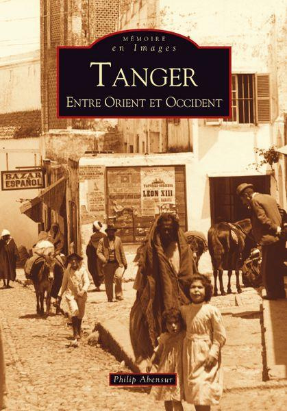 TANGER - ENTRE ORIENT ET OCCIDENT