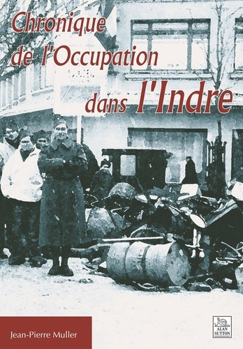 CHRONIQUE DE L'OCCUPATION DANS L'INDRE