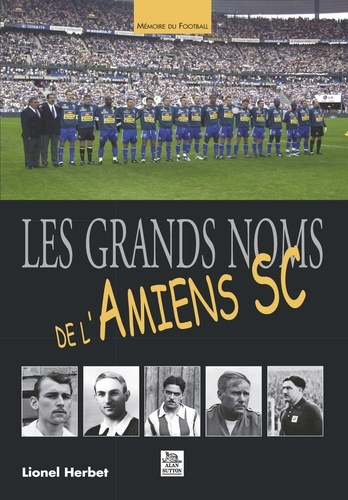 GRANDS NOMS DE L'AMIENS SC (LES)