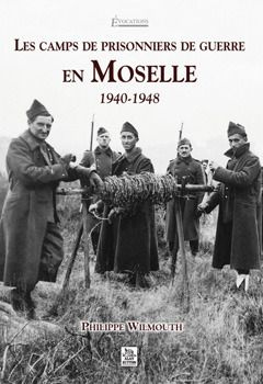 CAMPS DE PRISONNIERS DE GUERRE EN MOSELLE (LES )