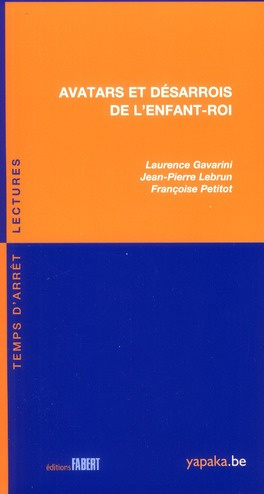 Avatars et désarrois de l'enfant-roi