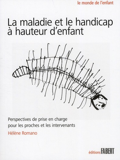 La maladie et le handicap à hauteur d'enfant. Perspectives de prise en charge pour les proches et le