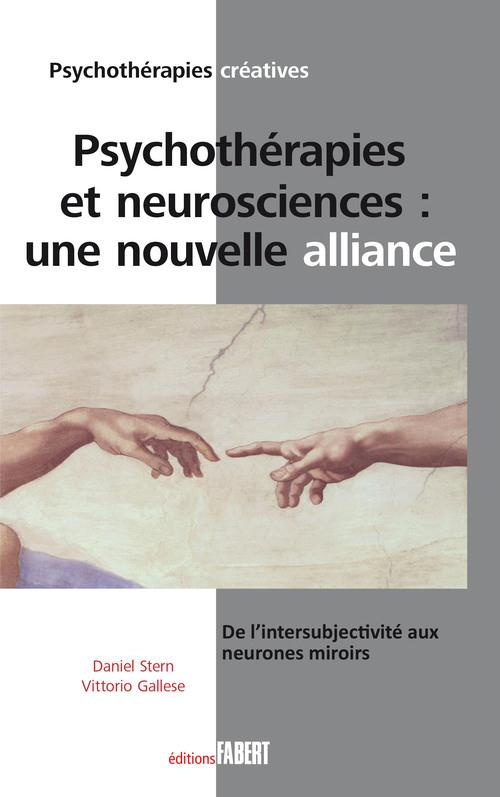 Psychothérapie et neurosciences : une nouvelle alliance. De l'intersubjectivité aux neurones miroir