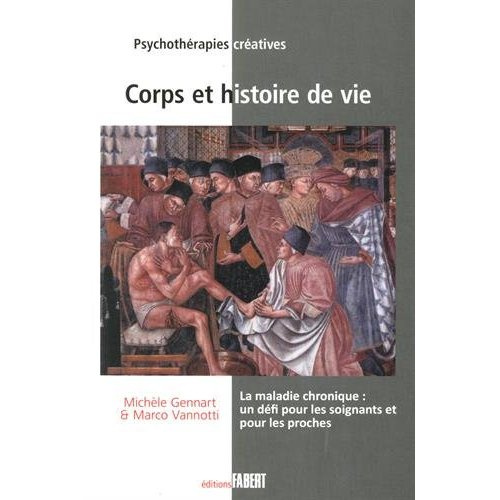 Corps et histoire de vie. La maladie chronique : un défi pour les soignants et les proches