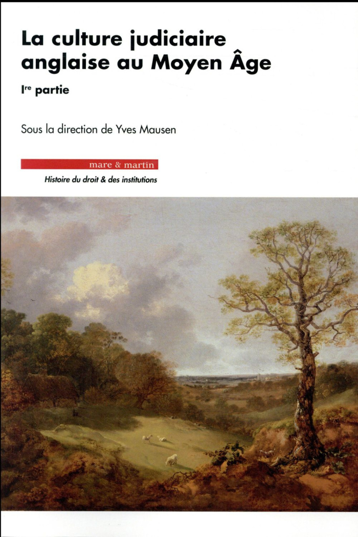La culture judiciaire anglaise au Moyen Age. Volume 1