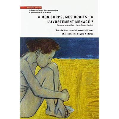 Mon corps, mes droits ! L'avortement menacé ? Panorama socio-juridique : France, Europe, Etats-Uni
