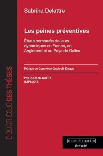 Les peines préventives. Etude comparée de leurs dynamiques en France, en Angleterre et au Pays de Ga