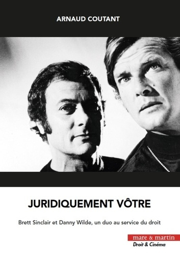 Juridiquement vôtre. Brett Sinclair et Danny Wilde, un duo au service du droit