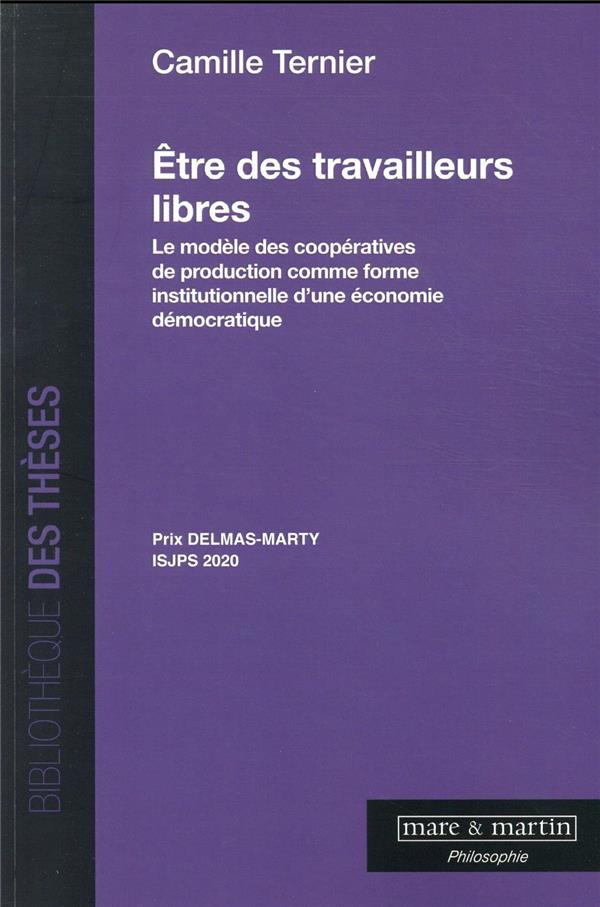 Etre des travailleurs libres. Le modèle des coopératives de production comme forme institutionnelle