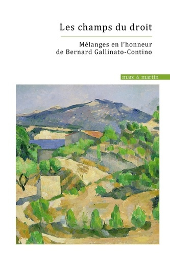 Les champs du droit. Mélanges en l'honneur de Bernard Gallinato-Contino