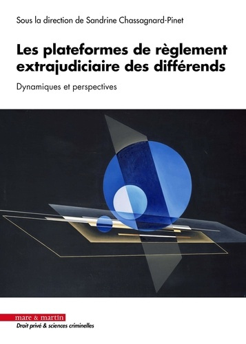 Les plateformes de règlement extrajudiciaire des différends. Dynamiques et perspectives