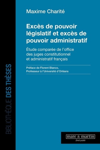 Excès de pouvoir législatif et excès de pouvoir administratif. Etude comparée de l'office des juges