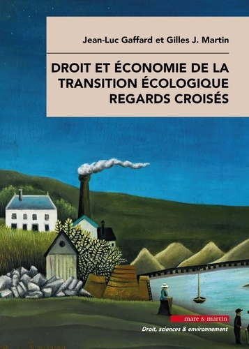 Droit et économie de la transition écologique. Regards croisés