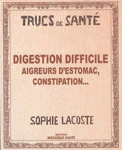Digestion difficile. Aigreurs d'estomac constipation