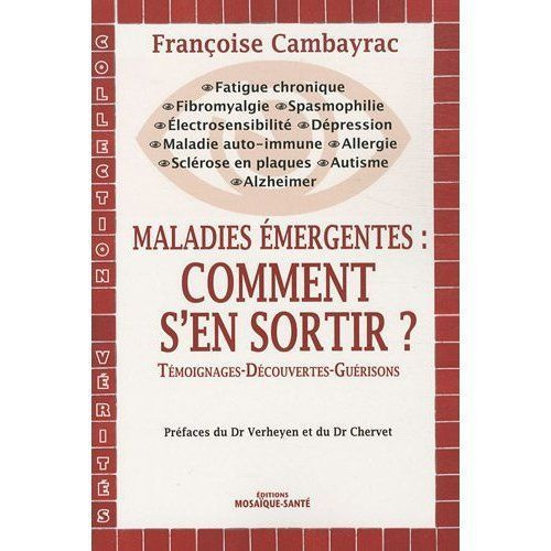 Maladies émergentes : comment s'en sortir ? Témoignages-Découvertes-Guérisons