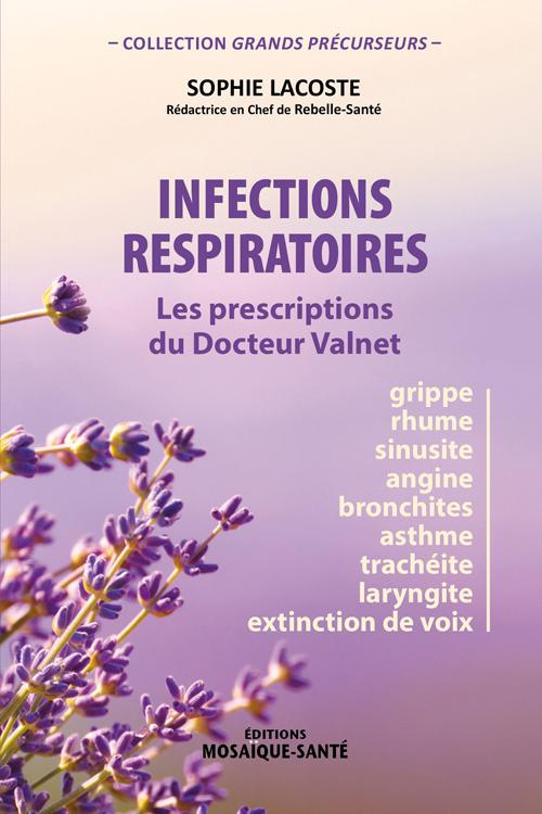 Infections respiratoires. Les prescriptions du Docteur Valnet