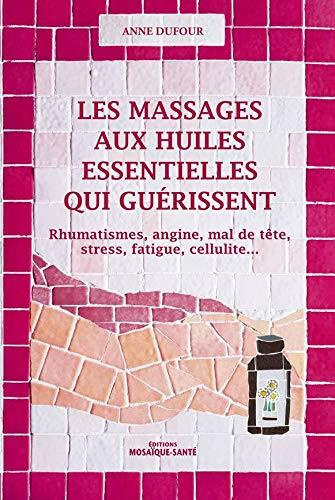 Les massages aux huiles essentielles qui guérissent