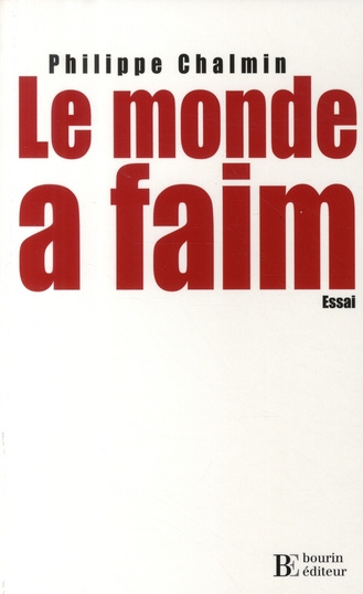 Le monde a faim. Quelques réflexions sur l'avenir agricole et alimentaire de l'humanité au XXIe sièc