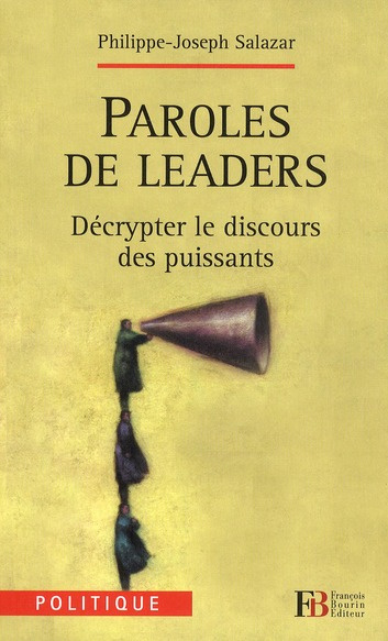 Paroles de leaders. Décrypter le discours des puissants
