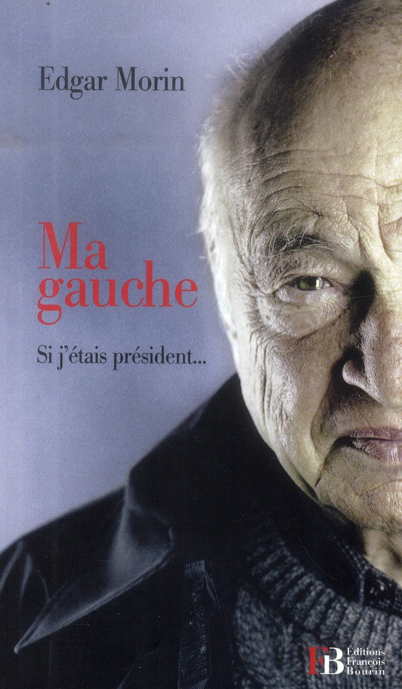 Ma gauche. Si j'étais président...