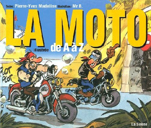 La Moto . Illustrée de A à Z