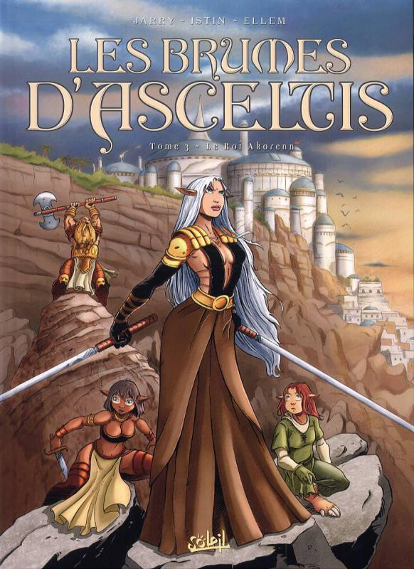 Les brumes d'Asceltis Tome 3 : Le roi Akorenn