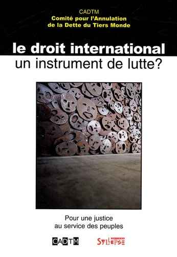 DROIT INTERNATIONAL, UN INSTRUMENT DE LUTTE