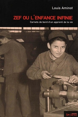 Zef ou L'enfance infinie. Carnets de bord d'un apprenti de la vie