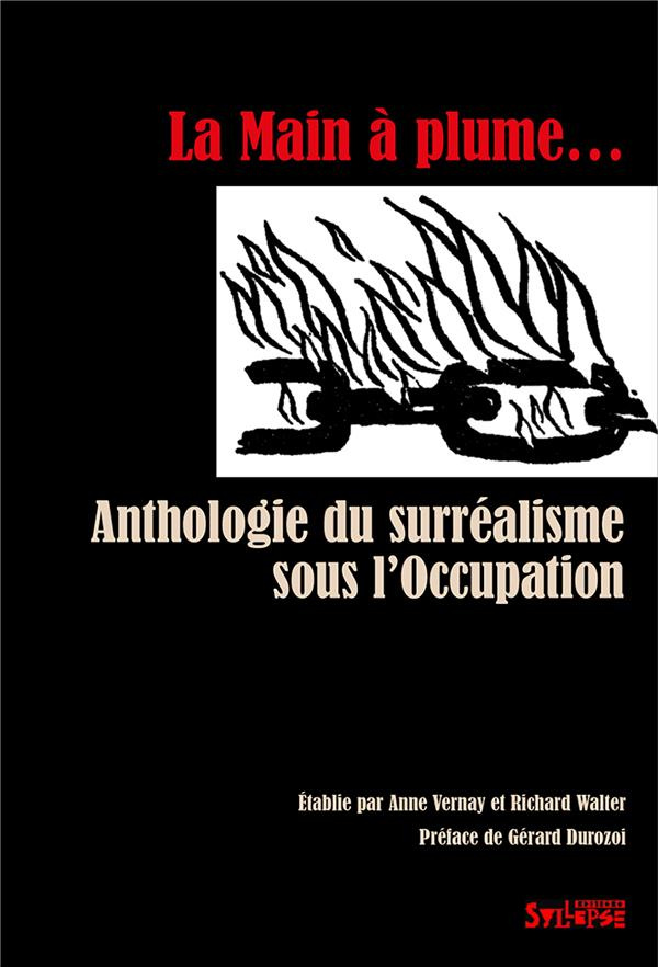 La Main à plume. Anthologie du surréalisme sous l'Occupation