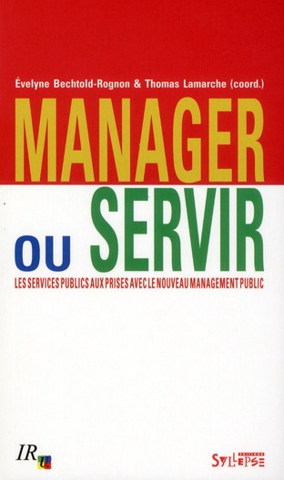 Manager ou servir ? Les services publics aux prises avec le Nouveau management public