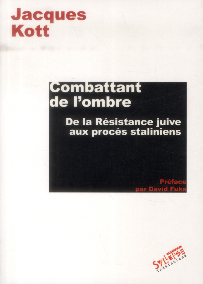 Combattant de l'ombre. De la Résistance juive aux procès staliniens