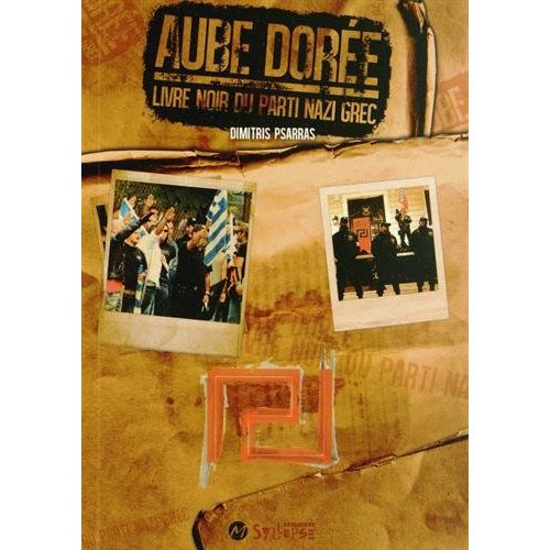 Aube dorée. Le livre noir du parti nazi grec