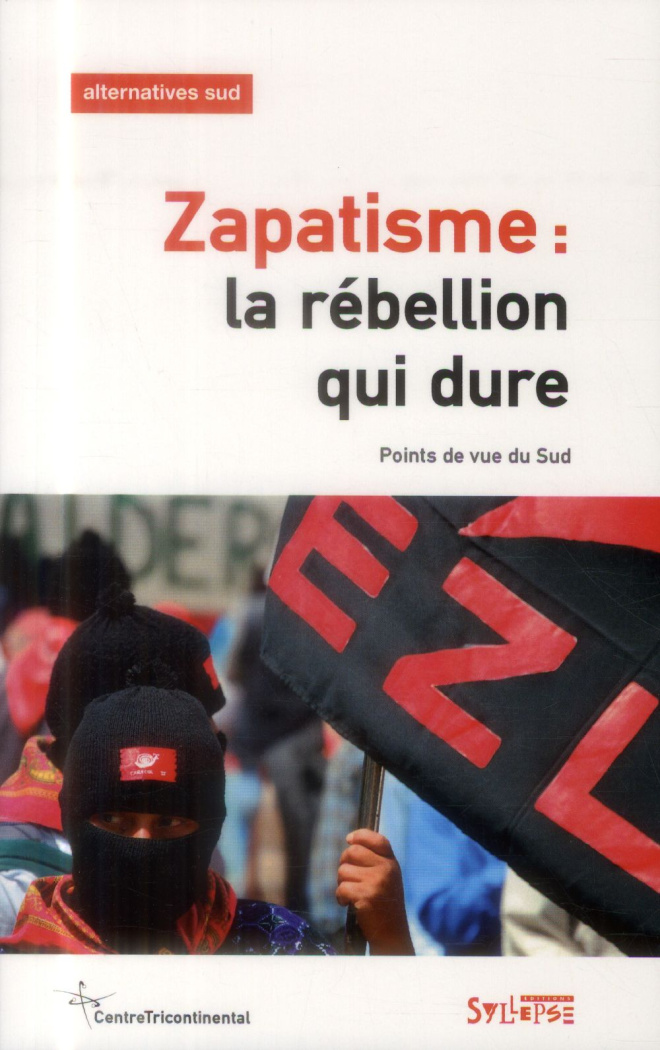 Alternatives Sud Volume 21-2014/2 : Zapatisme, la rébellion qui dure. Points de vue du Sud