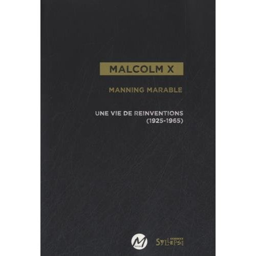 Malcolm X. Une vie de réinventions (1925-1965)