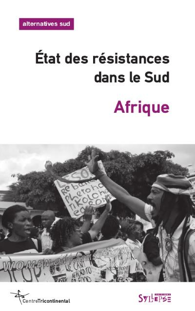 Alternatives Sud Volume 23-2016/4 : Etat des résistances dans le sud Afrique
