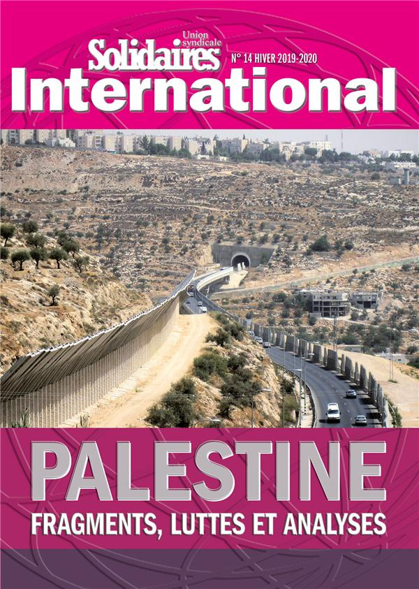 Solidaires International N° 14, hiver 2019-2020 : Palestine. Fragments, luttes et analyses
