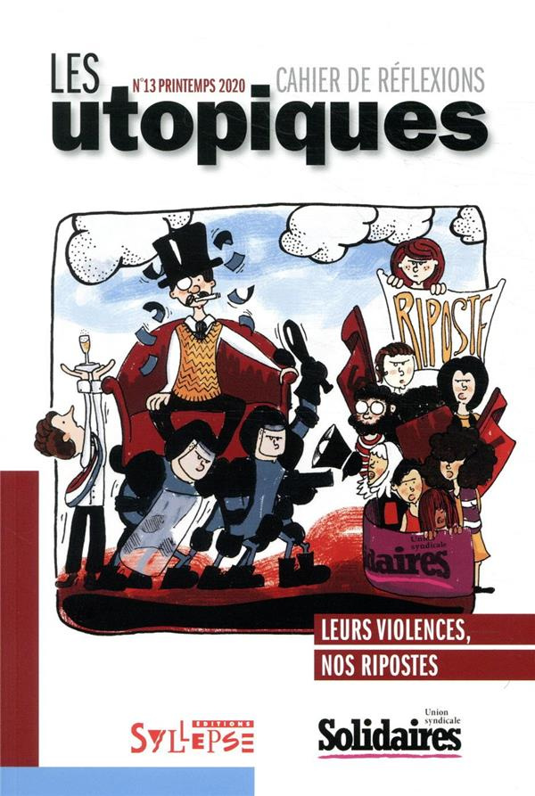 Les utopiques N° 13, printemps 2020 : Leur violence, nos ripostes