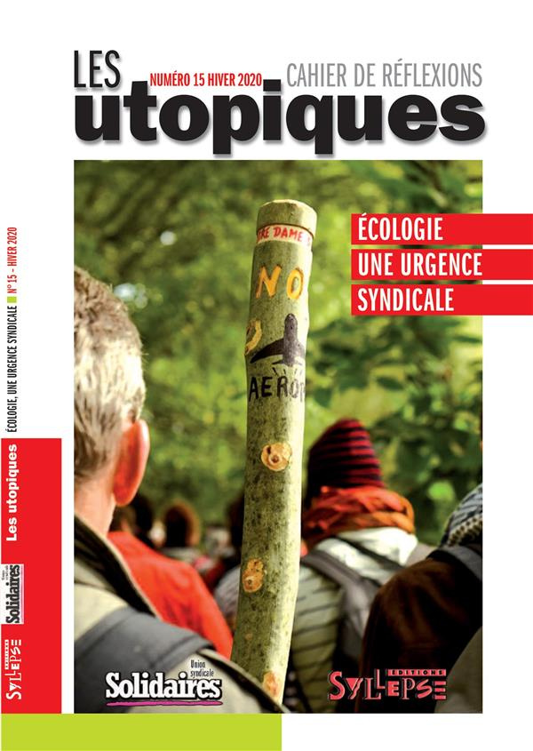Les utopiques N° 15, hiver 2020 : Ecologie, une urgence syndicale