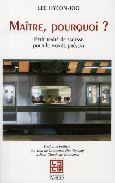 Maître, pourquoi ? Petit traité de sagesse pour le monde présent