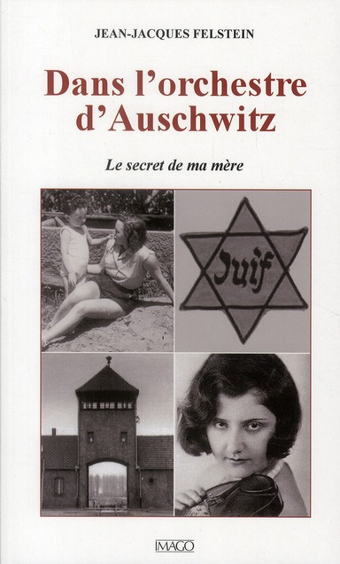Dans l'orchestre d'Auschwitz. Le secret de ma mère
