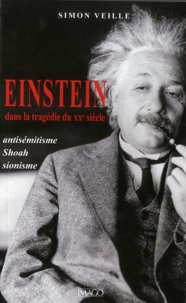 Einstein dans la tragédie du XXe siècle. Antisémitisme, Shoah, sionisme