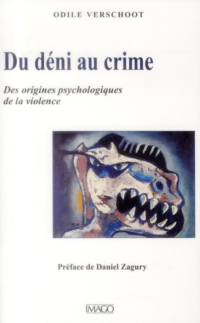 Du déni au crime / Des origines psychologiques de la violence