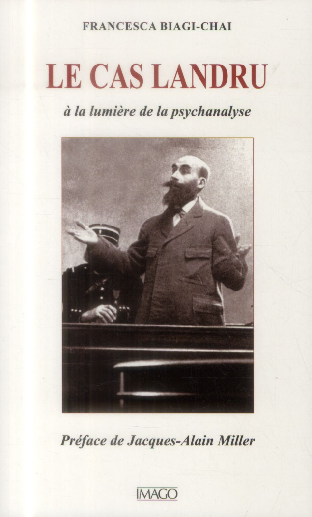 Le cas Landru. A la lumière de la psychanalyse, 3e édition revue et corrigée