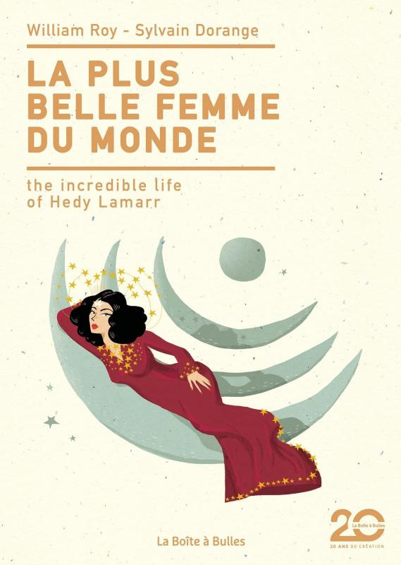 La plus belle femme du monde. The Incredible Life of Hedy Lamarr