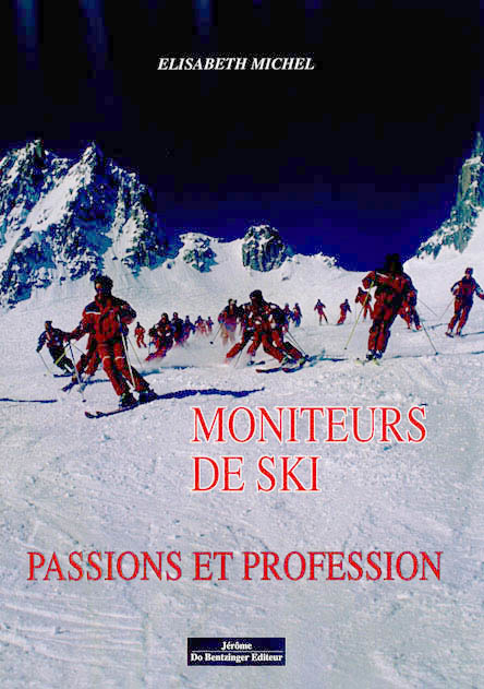 Moniteurs de ski. Passions et profession
