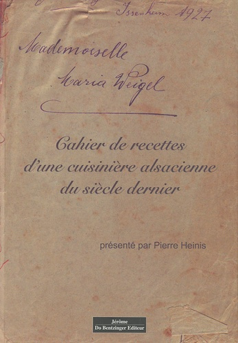 Cahier de recettes d'une cuisinière alsacienne du siècle dernier