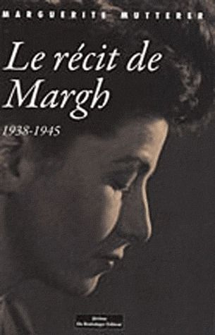 Le récit de Margh. 1938-1945