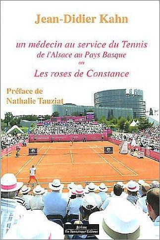 Un médecin au service du tennis d'Alsace au Pays Basque. Ou les roses de Constance