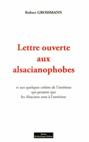 Lettere ouverte aux alsacianophobes et aux quelques crétins de l'intérieur qui pensent que les Alsac
