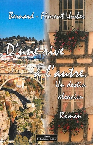 D'une rive à l'autre. Un destin alsacien